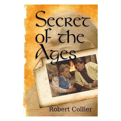 Secret of the Ages - Collier, Robert