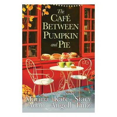 Cafe between Pumpkin and Pie - Adair, Marina a Angell, Kate