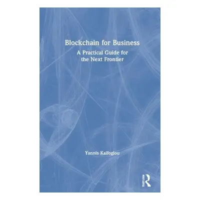 Blockchain for Business - Kalfoglou, Yannis