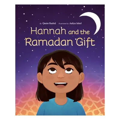 Hannah and the Ramadan Gift - Rashid, Qasim