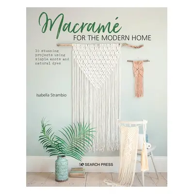 Macrame for the Modern Home - Strambio, Isabella