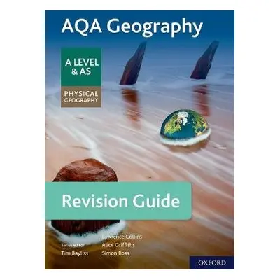 AQA Geography for A Level a AS Physical Geography Revision Guide - Collins, Lawrence a Ross, Sim