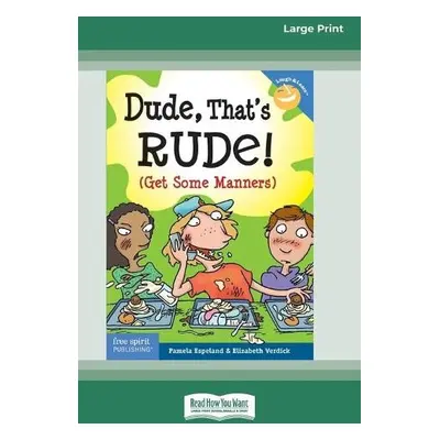 Dude, That's Rude! - Espeland, Pamela a Verdick, Elizabeth