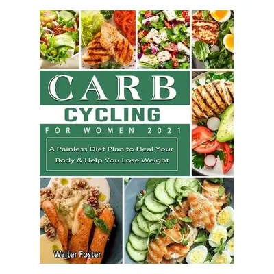 Carb Cycling for Women 2021 - Foster, Walter