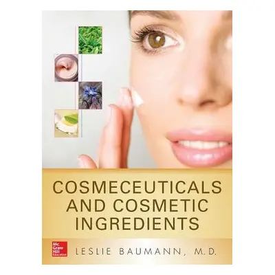 Cosmeceuticals and Cosmetic Ingredients - Baumann, Leslie