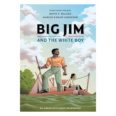 Big Jim and the White Boy - Walker, David F. a Anderson, Marcus Kwame