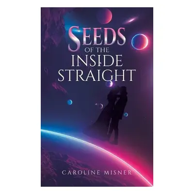 SEEDs of the Inside Straight - Misner, Caroline