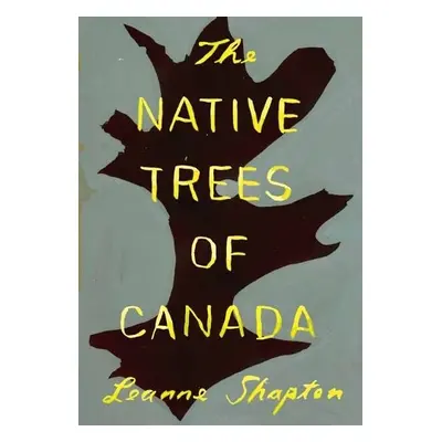 Native Trees of Canada - Shapton, Leanne