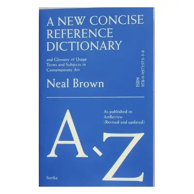 New Concise Reference Dictionary a Glossary of Usage Terms a Subjects in Contemporary Art - Brow