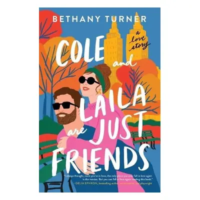 Cole and Laila Are Just Friends - Turner, Bethany