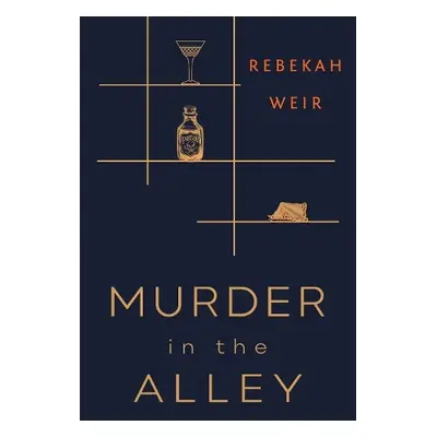 Murder in the Alley - Weir, Rebekah