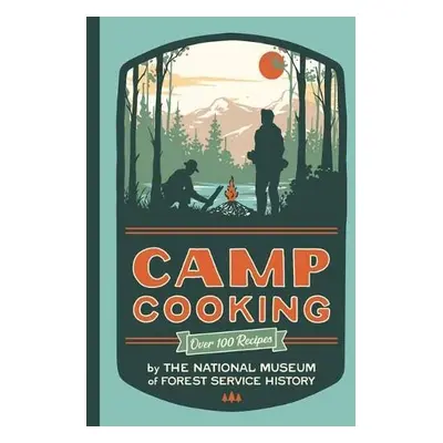 Camp Cooking - History, National Museum Of Forest Service