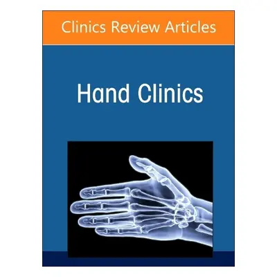 Advances in Microsurgical Reconstruction in the Upper Extremity, An Issue of Hand Clinics