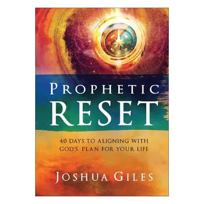 Prophetic Reset - Giles, Joshua