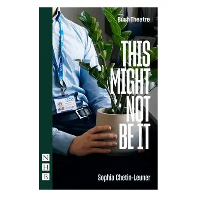 This Might Not Be It - Chetin-Leuner, Sophia