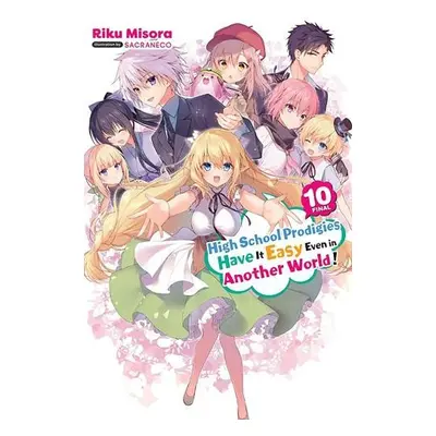 High School Prodigies Have It Easy Even in Another World!, Vol. 10 (light novel) - Misora, Riku