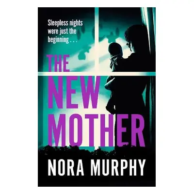 New Mother - Murphy, Nora