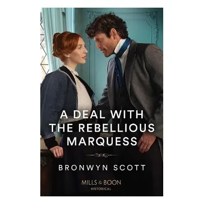 Deal With The Rebellious Marquess - Scott, Bronwyn