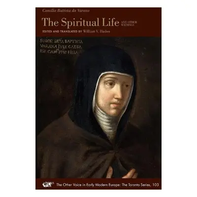 Spiritual Life and Other Writings - Battista Da Varano, Camilla