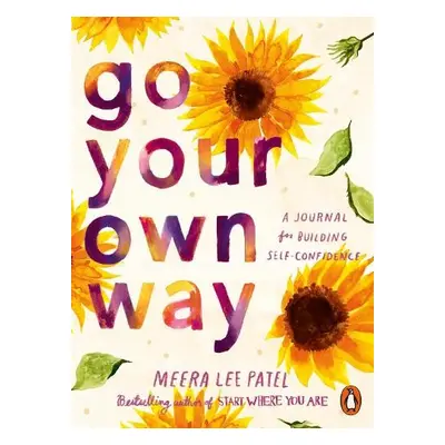 Go Your Own Way - Patel, Meera Lee