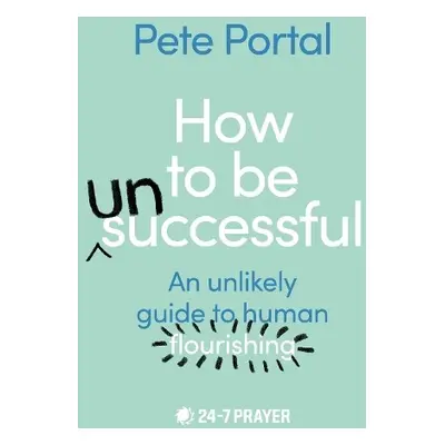 How to be (Un)Successful - Portal, Pete