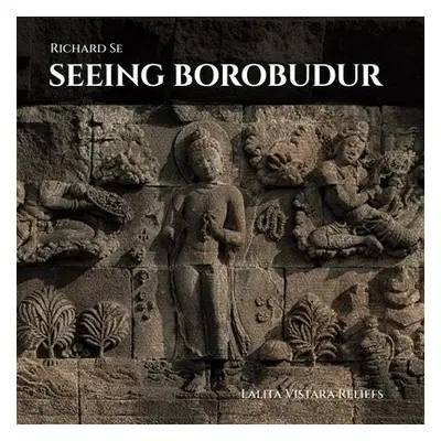 Seeing Borobudur - Se, Richard a Sabapathy, T.K.