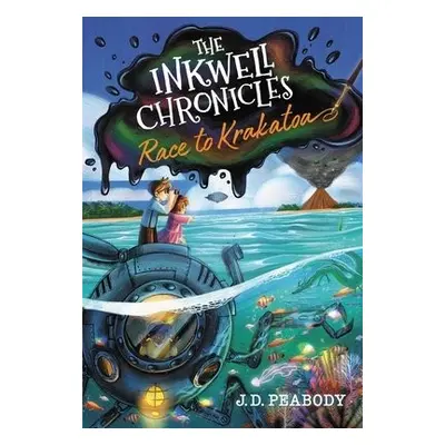 The Inkwell Chronicles: Race to Krakatoa, Book 2 - Peabody, J. D.