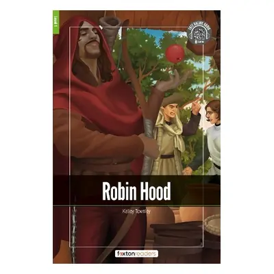 Robin Hood - Foxton Readers Level 1 (400 Headwords CEFR A1-A2) with free online AUDIO - Books, F