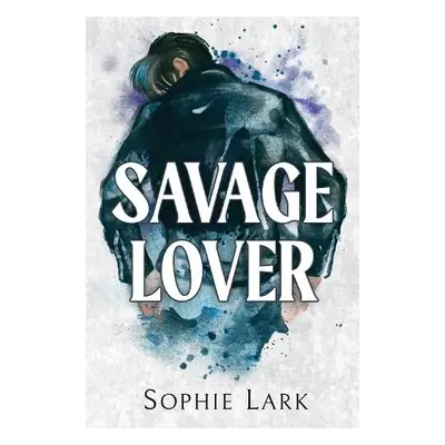 Savage Lover - Lark, Sophie