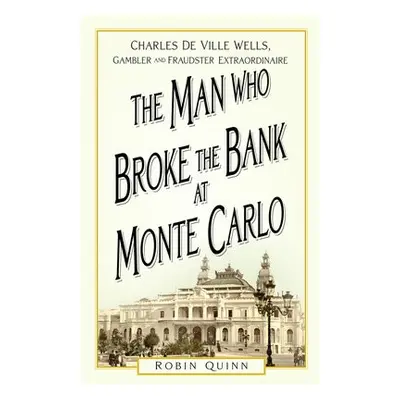 Man Who Broke the Bank at Monte Carlo - Quinn, Robin