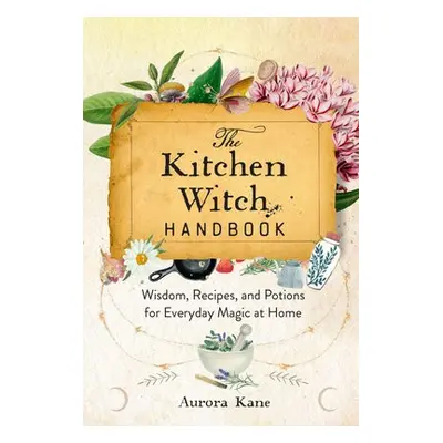 Kitchen Witch Handbook - Kane, Aurora