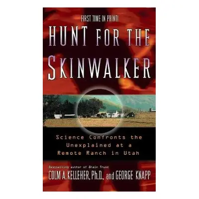 Hunt for the Skinwalker - Kelleher, Colm a Knapp, George