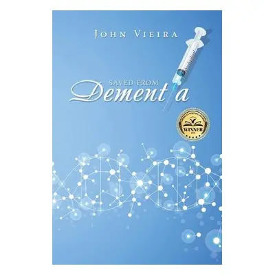 Saved from Dementia - Vieira, John