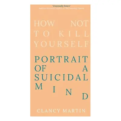 How Not to Kill Yourself - Martin, Clancy