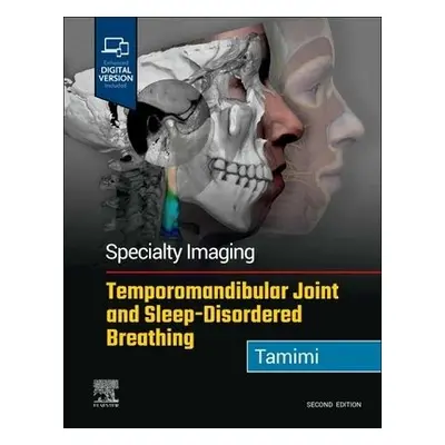 Specialty Imaging: Temporomandibular Joint and Sleep-Disordered Breathing - Tamimi, Dania