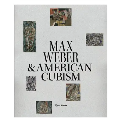 Max Weber and American Cubism - Agee, William C. a Koob, Pamela N.