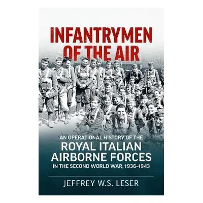 Infantrymen of the Air - Leser, Jeffrey W S