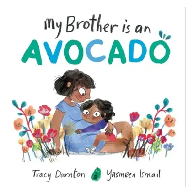 My Brother is an Avocado - Darnton, Tracy