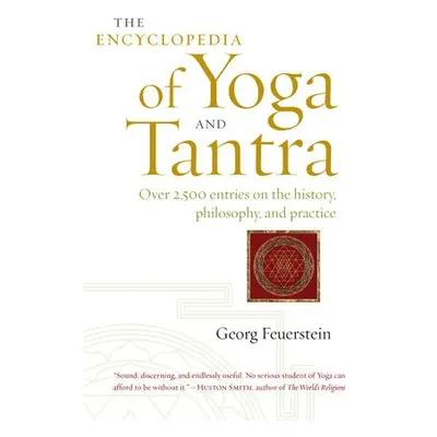 Encyclopedia of Yoga and Tantra - Feuerstein, Georg, PhD