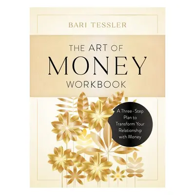 Art of Money Workbook - Tessler, Bari