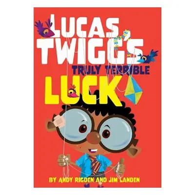 Lucas Twigg's Truly Terrible Luck - Rigden, Andy