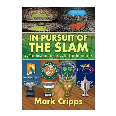 In Pursuit of the Slam - Cripps, Mark