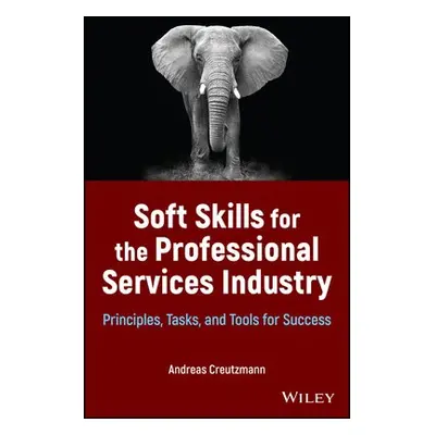 Soft Skills for the Professional Services Industry - Creutzmann, Andreas