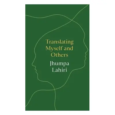 Translating Myself and Others - Lahiri, Jhumpa