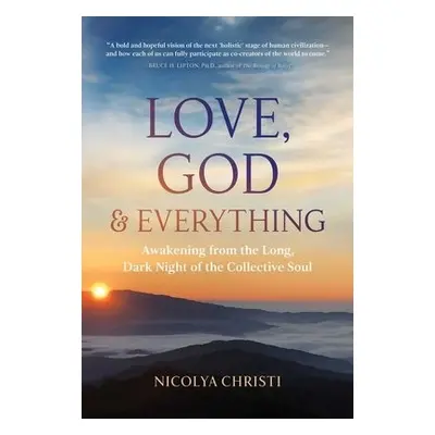 Love, God, and Everything - Christi, Nicolya