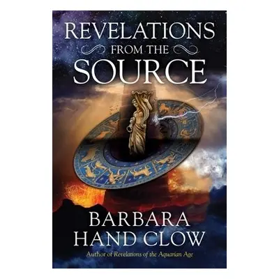 Revelations from the Source - Clow, Barbara Hand