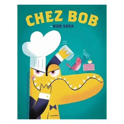 Chez Bob - Shea, Bob