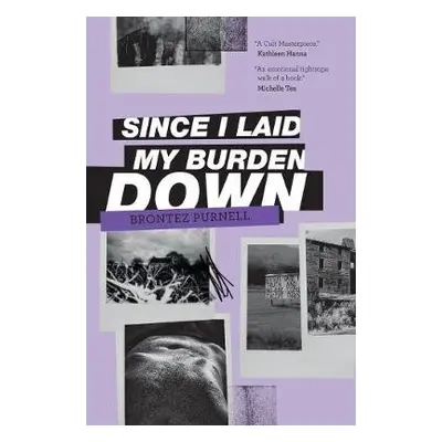 Since I Laid My Burden Down - Purnell, Brontez