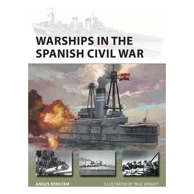 Warships in the Spanish Civil War - Konstam, Angus