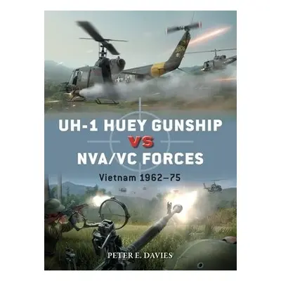 UH-1 Huey Gunship vs NVA/VC Forces - Davies, Peter E.